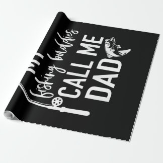 Papel De Presente My Fishing Buddies Call Me| Best Dad ever gift
