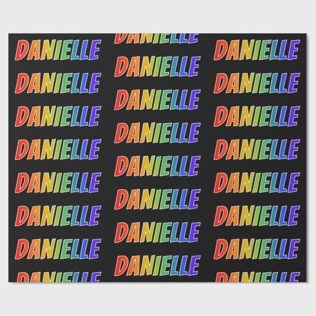 Papel De Presente Nome "DANIELLE" do arco-íris; Divertimento & (Aberto)