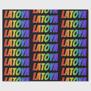 Papel De Presente Nome próprio do arco-íris "LATOYA"; Divertido e 