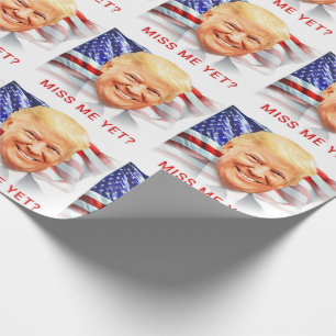Papel De Presente O Donald Trump Sentiu Minha Falta?