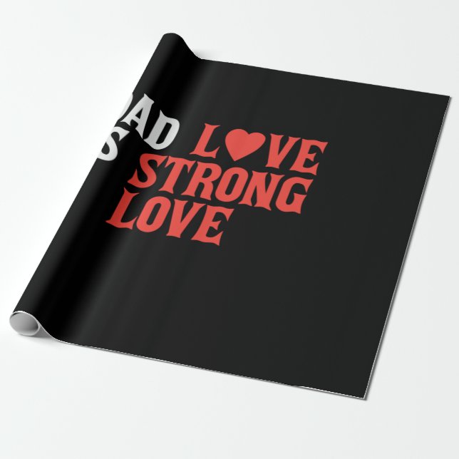 Papel De Presente Pai Dif Pai Love is Strong Love (Desenrolado)