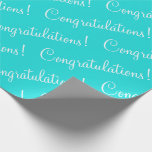 Papel De Presente Parabéns Turquesa Script Formatura<br><div class="desc">Papel de embrulho bonito para formatura,  casamento,  chá de noiva,  promoção,  novo bebê,  etc. Turquesa com escrita branca. Simples e doce.</div>