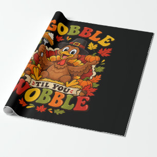 Papel De Presente Peru de Ação de Graças Gobble Até Você Cambalear