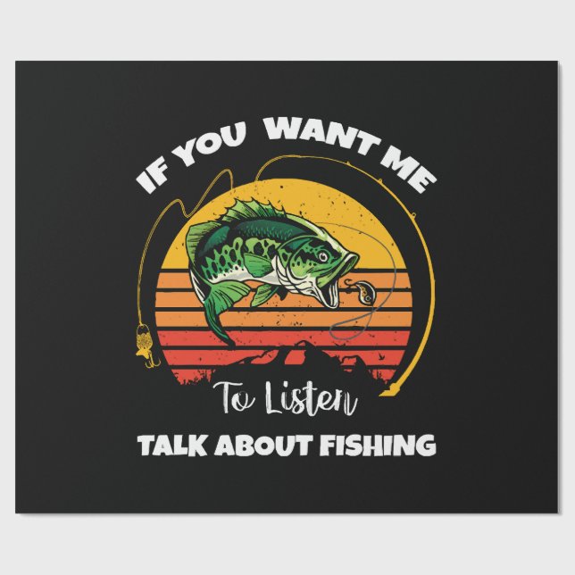 Papel De Presente Se Você Quer Que Eu Ouça, Fale Sobre Pesca (Aberto)