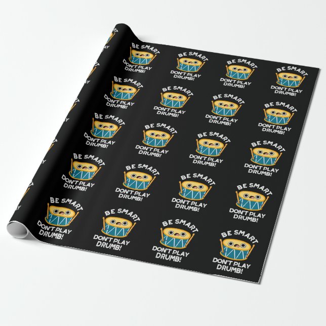 Papel De Presente Seja inteligente Não toque Drumb Tambor Engraçado  (Desenrolado)