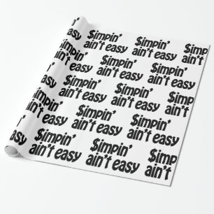 Papel De Presente Simpin' Ain't Easy