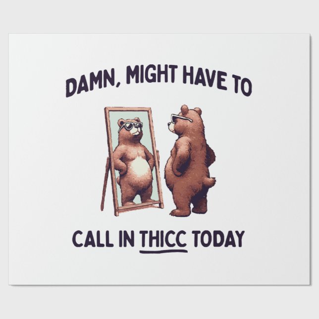 Papel De Presente Talvez Tenha Que Ligar Para Thicc Hoje (Aberto)