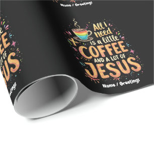 Papel De Presente Tudo o que Preciso é Um Pouco de Café e Muito Jesu