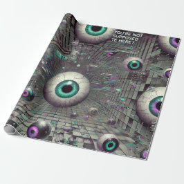 Papel De Presente 🎁 "Você não deveria estar aqui"