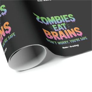 Papel De Presente Zombies Comem Cérebros? Não se Preocupe, Você Está