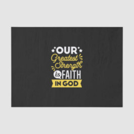 Papel De Seda Faith in God – Our Greatest Strength Quote
