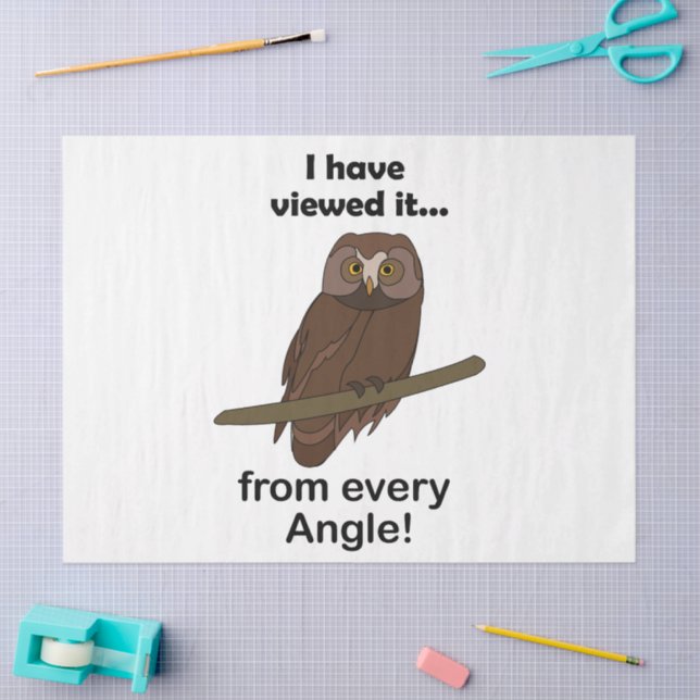 Papel De Seda Funny Owl Quote: I Have Viewed It from Every Angle (Arte )