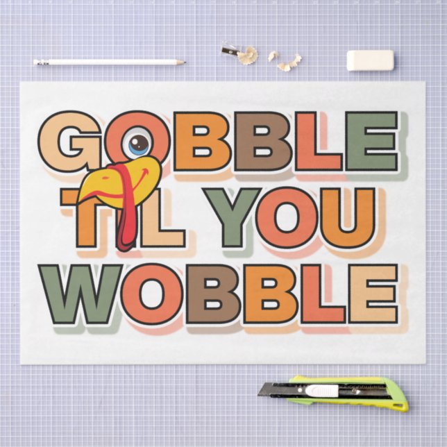 Papel De Seda Gobble Gobble Till You Wobble Funny Thanksgiving (Arte )