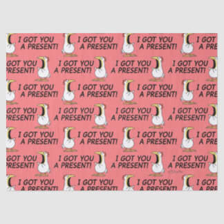 Papel De Seda I GOT YOU A PRESENT! shouty chicken