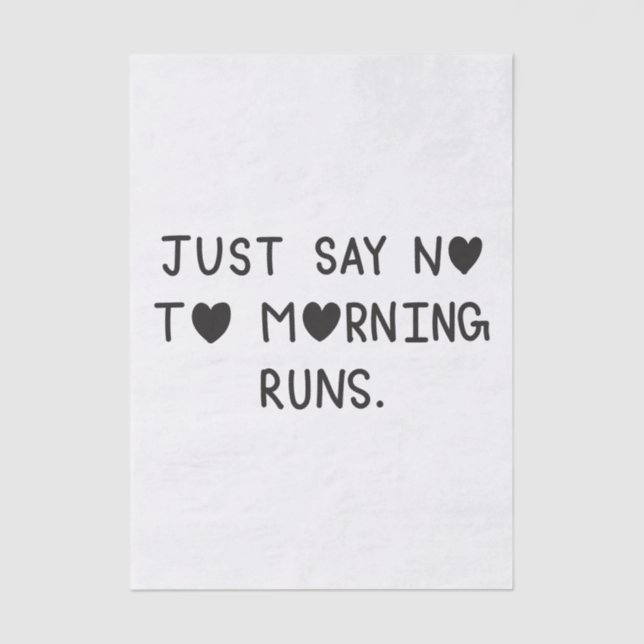 Papel De Seda Just Say No to Morning Runs (Frente )