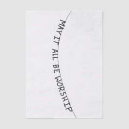 Papel De Seda May it all be worship