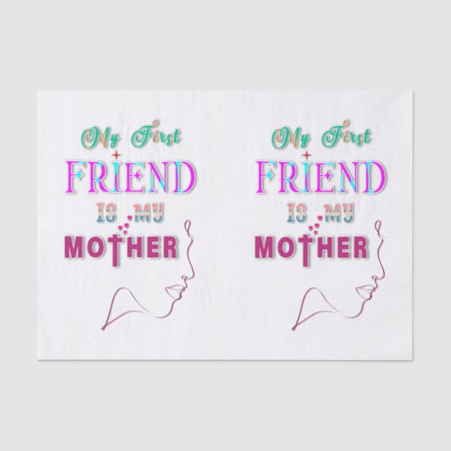 Papel De Seda Meu Primeiro Amigo É Minha Mãe (Frente )