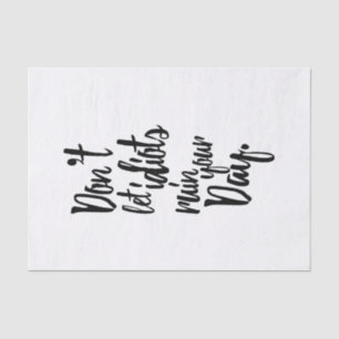 Papel De Seda Não deixe idiota arruinar suas citações brancas do