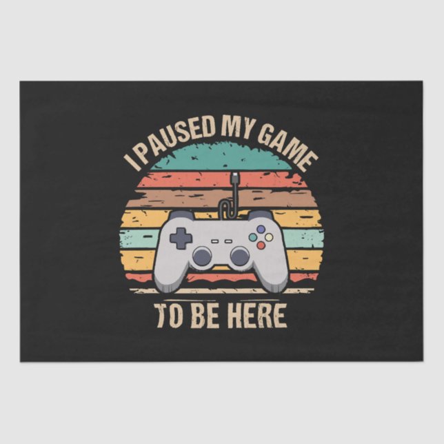 Papel De Seda Parei Meu Jogo Para Estar Aqui (Frente )