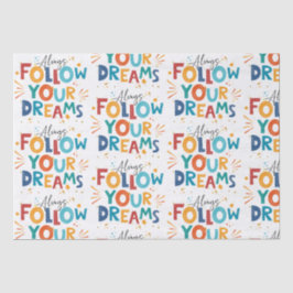Papel De Seda Siga seus sonhos... tipografia divertida.
