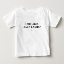 Camiseta Born Loud Loved Louder | Humor Cultural