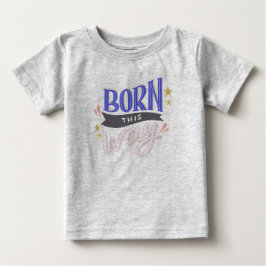 Para Bebê Camiseta 'Born this Way' Baby Fine Jersey