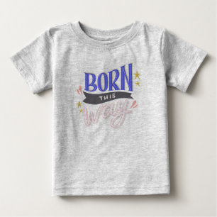 Para Bebê Camiseta 'Born this Way' Baby Fine Jersey