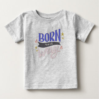 Para Bebê Camiseta 'Born this Way' Baby Fine Jersey