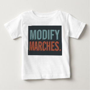 Para Bebê Camiseta design com o slogan "Modify Marches".