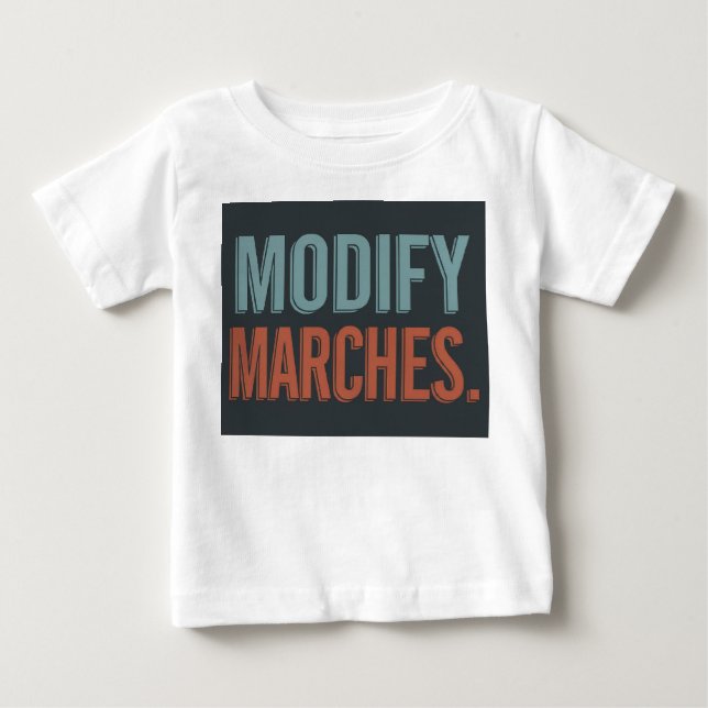 Para Bebê Camiseta design com o slogan "Modify Marches". (Frente)