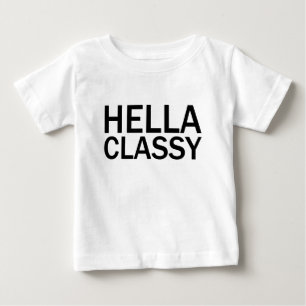 Para Bebê Camiseta HELLA CLASSY Engraçada Grosseira Maiúscul