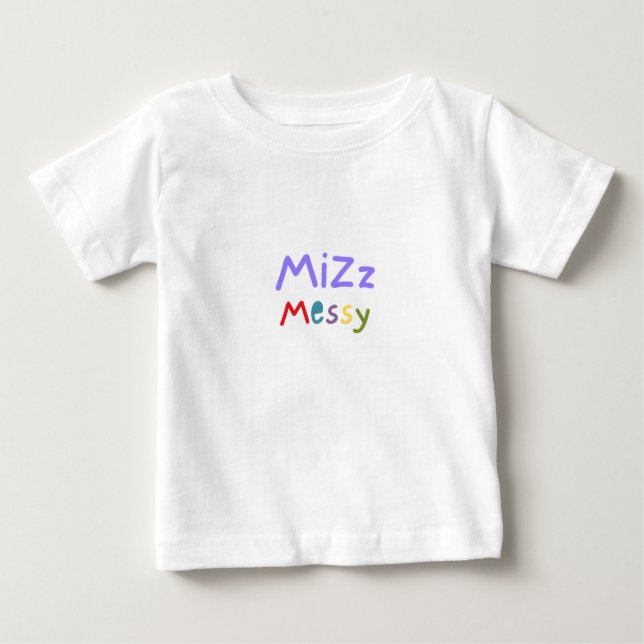 Para Bebê Camiseta Mizz Messy Toddler (Frente)