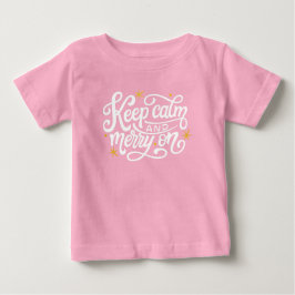 Para Bebê Camiseta rosa de bebé "Mantenha a Calma e Alegria"