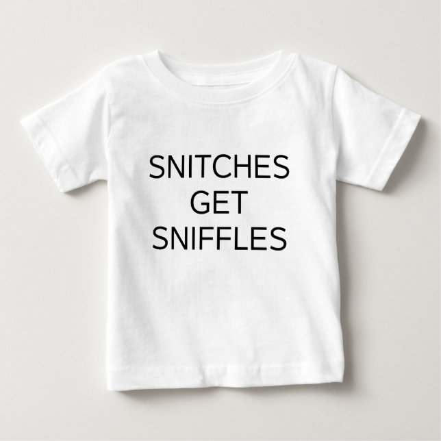 Para Bebê Camiseta Snitches Get Sniffles (Frente)