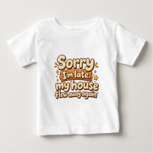 Para Bebê Desculpe o Atraso Minha Casa Voou Camiseta Diverti
