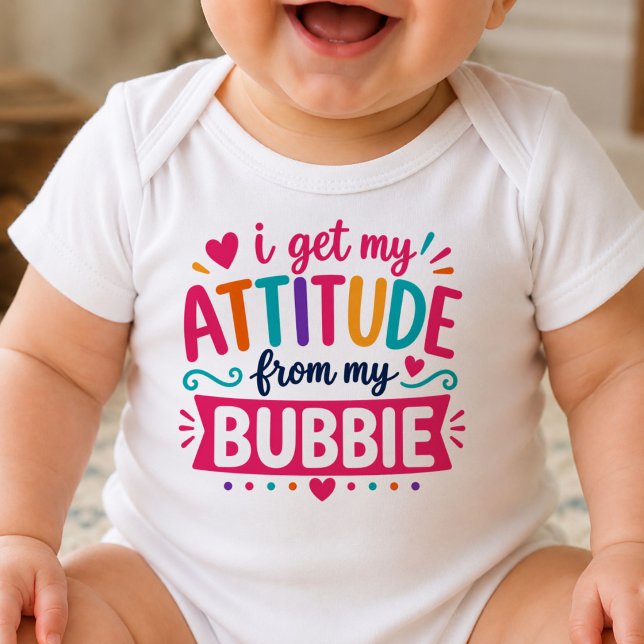 Para Bebê Eu Recebo Minha Atitude Da Minha Bubbie Body (Criador carregado)
