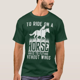 Para Ir A Um Cavalo, Si, Para Voar Sem Camisa T