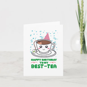 Para O Meu Melhor Cartão De Aniversário Do Tea Pun