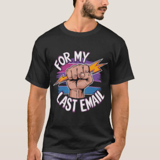 Para o meu último e-mail - Camisa de Frustração de