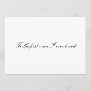 Para o primeiro homem que eu amei Cartão Não Dobra