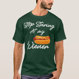 Pare de olhar para a minha camisa Wiener, melhor p