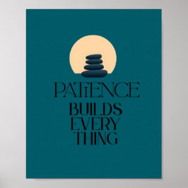 Patience Builds Everything Minimal Quote Poster