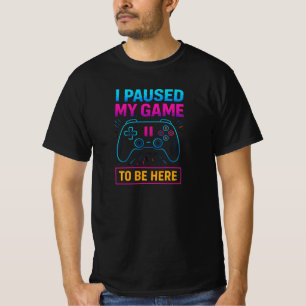 Pausei meu jogo para estar aqui camiseta - jogador