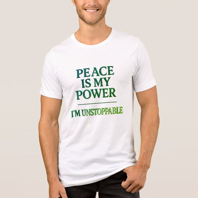 Paz é o meu poder - Eu sou um Tee Verdes Imparável (Frente)