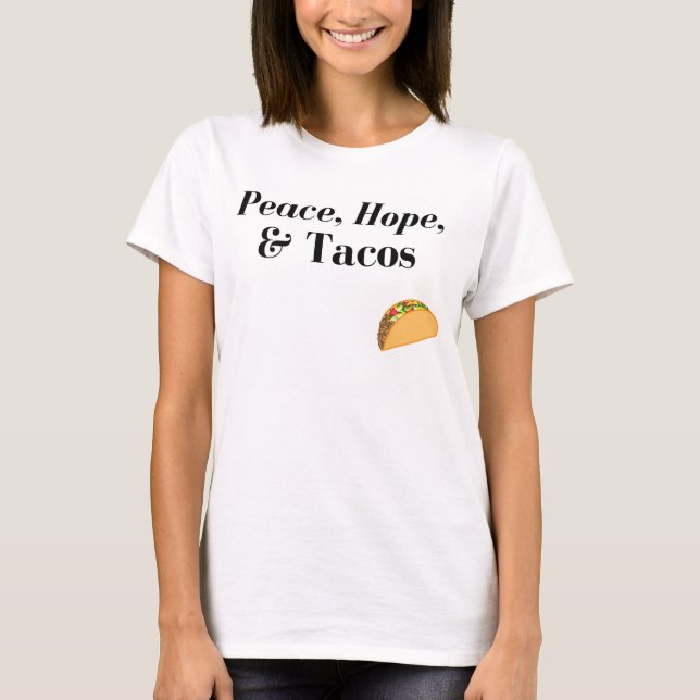 Paz, esperança, & camisa do Tacos (Frente)