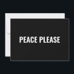 Paz por favor, preto branco, mínimo cartão anti-gu<br><div class="desc">Paz,  por favor,  texto preto e branco,  texto minimalista e simples cartão de nota de protesto anti-guerra. Texto branco personalizado sobre fundo preto.</div>
