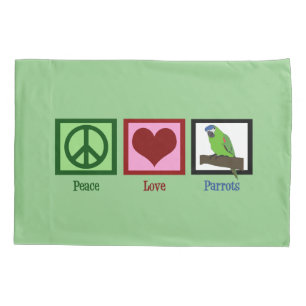 Peace Love Parrots