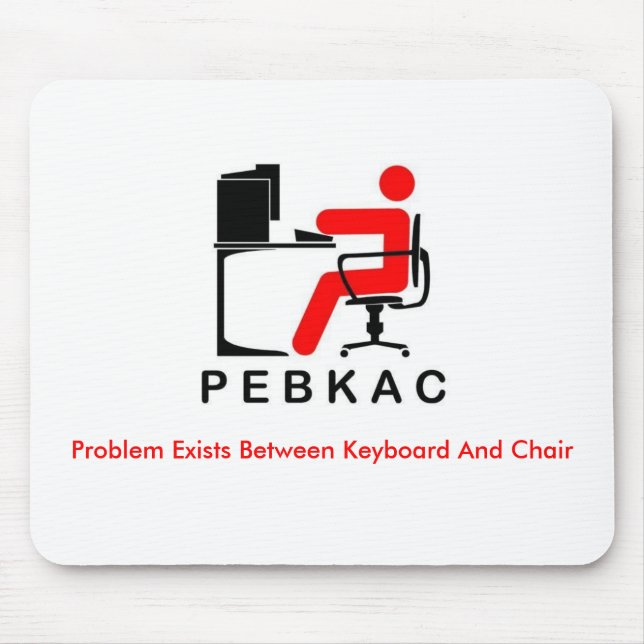 PEBKAC Mousepad (Frente)
