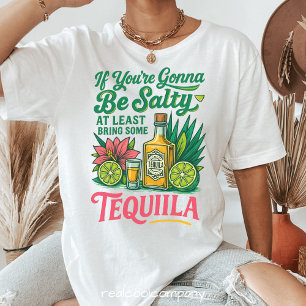 Pelo Menos Traga Tequila Camiseta Divertida para A
