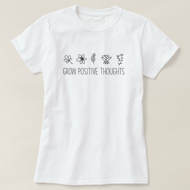 Pensamentos Positivos Crescem Camiseta Inspiracion (Frente do Design)